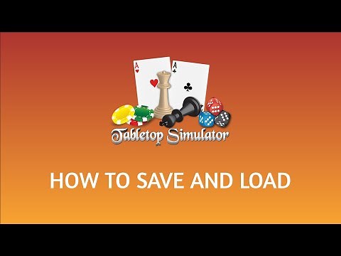 How to Save and Load in Tabletop Simulator