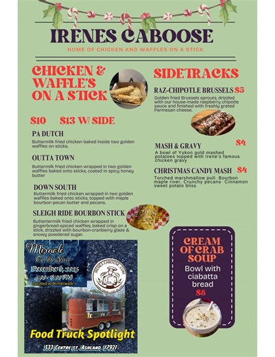 🎄🚂 Irene’s Caboose Holiday Menu Miracle on 5th! 🎅✨ Get ready for cozy winter vibes, festive flavor, and a magical night in Ashland! Irene’s Caboose will be serving up warm holiday favorites during the Miracle on 5th — and you won’t want to miss it! 📍 Miracle on 5th December 6, 2025 5:00 PM – 8:00 PM Winterwalk Garden, 5th Street, Ashland 🍲 Holiday Warm-Ups • Creamy Crab or Crab-Corn Soup served with ciabatta 🧇 Fan Favorites • Chicken & Waffles on a Stick 🎁 Seasonal Extras • Festive sides 