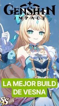 🔥 VESNA ESTÁ ROTÍSIMA: ¡LA MEJOR BUILD PARA DESTRUIR CON ELLA! | Genshin Impact 7.1