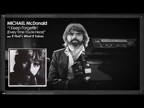 MICHAEL McDONALD - I Keep Forgettin’ (Every Time You’re Near) with Lyrics