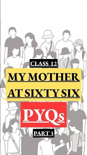 My Mother At Sixty Six | Most Important Questions | Class 12 English #cbseboard #boardexams #pyq