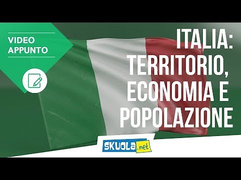 Italia: territorio, popolazione, economia e città