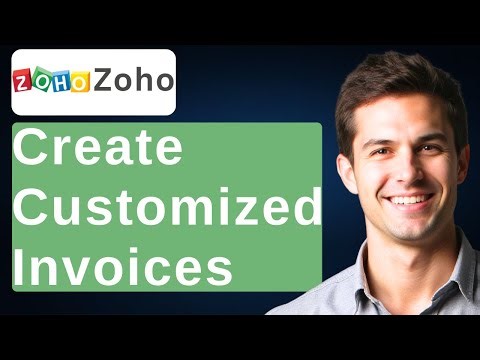 How To Create Customized Invoices With Zoho Invoice [2026 Guide]