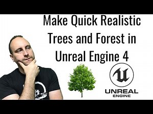 Make Quick Realistic Trees and Forest in Unreal Engine 4