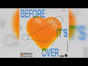 Domeno feat. Chloé Doyon - Before It's Over (Extended Mix)