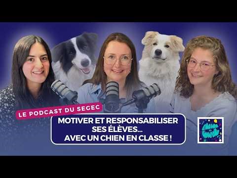 Motiver et responsabiliser ses élèves… avec un chien en classe !
