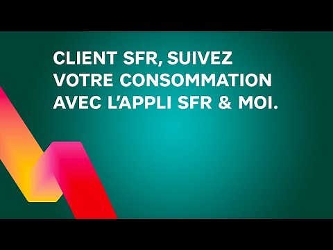 Client SFR, suivez votre consommation avec l’appli SFR & Moi