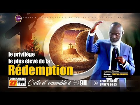 Le plus grand privilège de la rédemption ( P2) I Pasteur Georges Amoako I 27 04 25