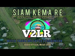 SIAM KEMA RE_-_WECK.Y_Stevany.K_-_Lettow.P_Musik-Yahukimo-Papua Pegunungan//Audio official 2025