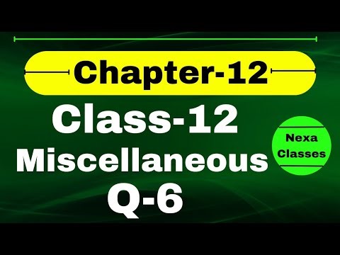 Q6 Miscellaneous Exercise Chapter12 Class 12 Math || Class 12 Miscellaneous Exercise Chapter12 Q6