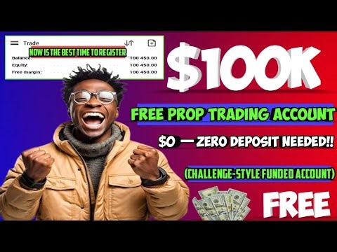 $100K Free Forex Prop Trading Account (No Deposit!) — 2026