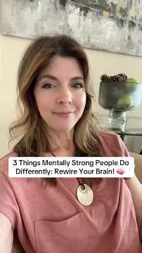 3 Things Mentally Strong People Do Differently: REWIRE YOUR BRAIN! 🧠