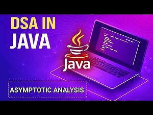Lecture 8: Asymptotic Analysis (Time Complexity) | DSA in Java | Full Course 2026