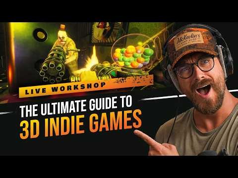 Live Workshop: The Ultimate Guide To Making 3D Indie Games