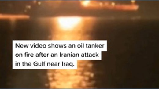 New video shows an oil tanker on fire after being attacked by Iranian ships