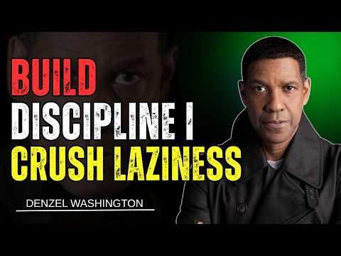 Build Unbreakable Discipline & Crush Laziness | Denzel Washington Motivational Speech