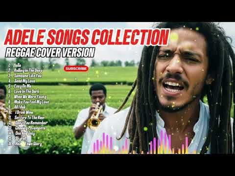 ADELE SONGS COLLECTION (REGGAE COVER VERSION)