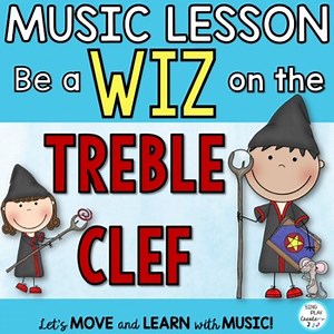 Music Lesson: Treble Clef Song, Games, Activities "Be a Wiz on the Treble Clef"