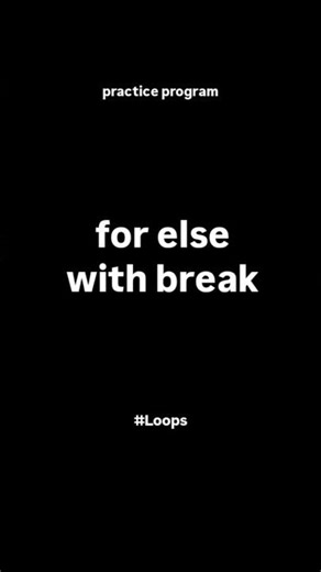 For else with break (loops) #python