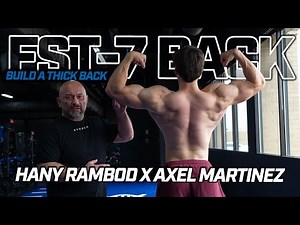 BUILD A THICK BACK Hany Rambod X Axel Martinez | FST-7 Back
