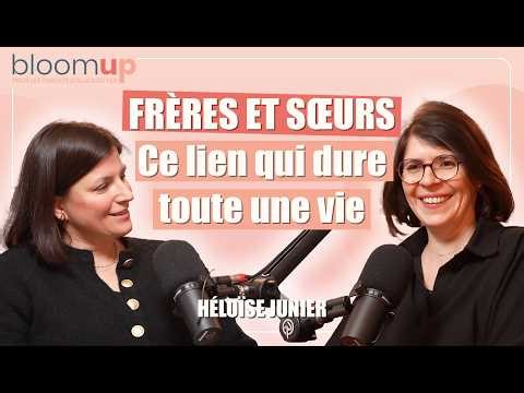 Frères et soeurs : ce lien qui dure toute une vie | Héloïse Junier