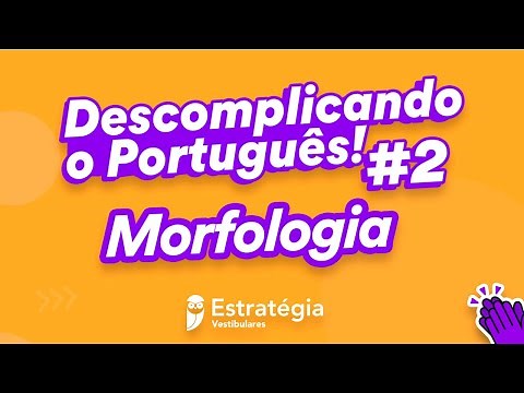 Morfologia - Formação de palavras e classes | Conceitos Básicos de Português