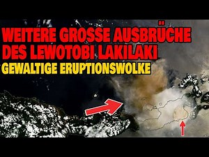 Weitere große Ausbrüche des Vulkans Lewotobi Lakilaki - Gewaltige Eruptionswolke