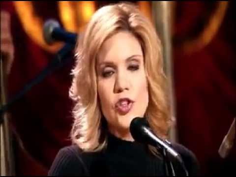 Baby, now that I've found you - Alison Krauss and Union Station