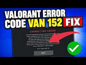How To Fix VALORANT Error Code VAN 152