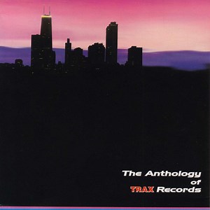 Various - The Anthology Of Trax Records