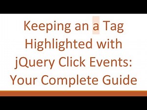 Keeping an a Tag Highlighted with jQuery Click Events: Your Complete Guide