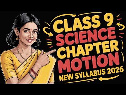 Master Motion in Physics Class 9 | Detailed Notes + Explanations | New Syllabus 2026