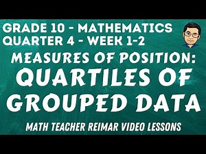 QUARTILES FOR GROUPED DATA | MEASURES OF POSITION | MATH 10 - QUARTER 4