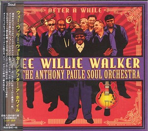 Wee Willie Walker And  The Anthony Paule Soul Orchestra - After A While