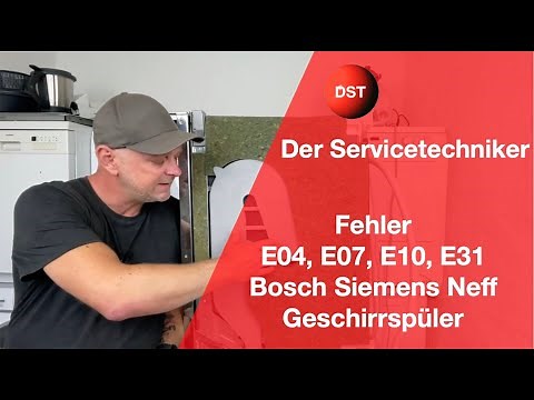 Bosch Siemens Geschirrspüler Fehler E04, E07, E10 oder E31 beheben