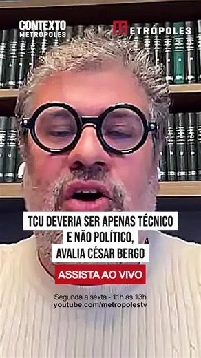 #TCU deveria ser apenas técnico e não #político, avalia César Bergo. #Metrópoles