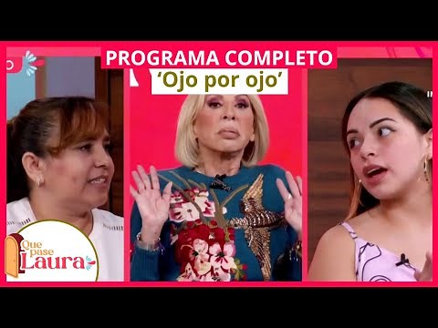 'Ojo por ojo' | Que pase Laura | Programa 30 de enero
