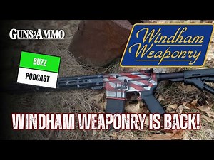 Windham Weaponry is Back!