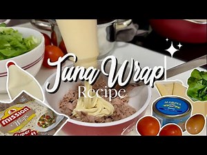 Quick & Easy Tuna Wrap Recipe (Healthy & Ready in 5 Minutes!)