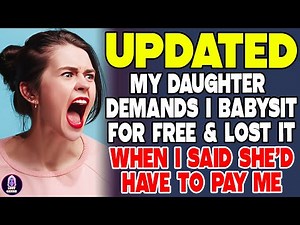 My Daughter Demands Free Babysitting—Then Freaked Out When I Told Her To Pay Me
