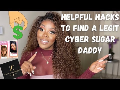 LEGIT CYBER SUGAR BABY HACKS, TIPS AND APPS!|YOU NEED TO KNOW IN 2021!