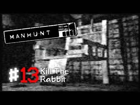 Manhunt Scene 13 Kill The Rabbit