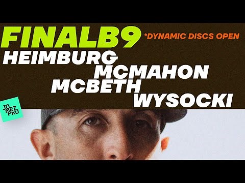 2021 Dynamic Discs Open | FINALB9 LEAD | McMahon, Heimburg, McBeth, Wysocki | Jomez