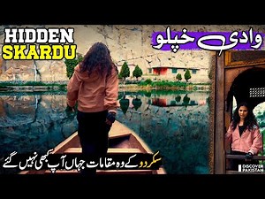 Explore The Hidden Places of Skardu | Khaplu Valley | Beauty of Crystal Lake | Discover Pakistan