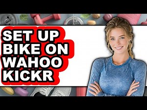 How to Set up Bike on Wahoo KICKR (New 2025)