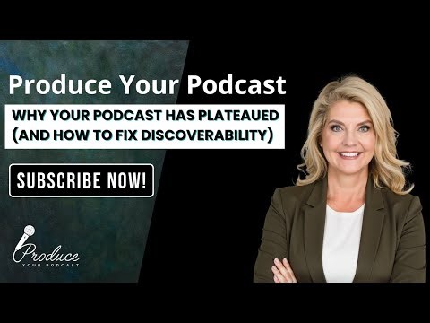 Why Your Podcast Has Plateaued (And How to Fix Discoverability)