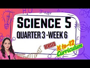 SCIENCE 5 QUARTER 3 WEEK 6 - REVISED K12 CURRICULUM