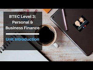 Introduction to BTEC Unit 3: Personal and Business Finance