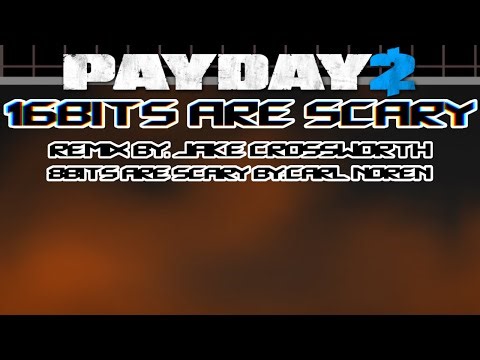 /// (OUTDATED - CHECK DESC.) /// PAYDAY 2 16Bits Are Scary (8Bits Are Scary YM2612 Remix)
