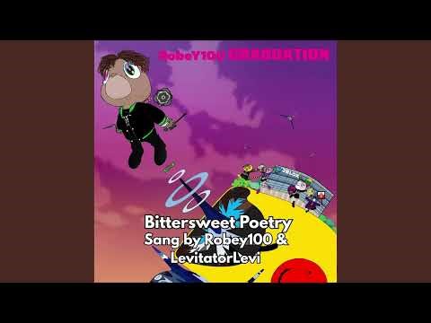 ROBEY100 & LEVITATORLEVI SING BITTERSWEET POETRY